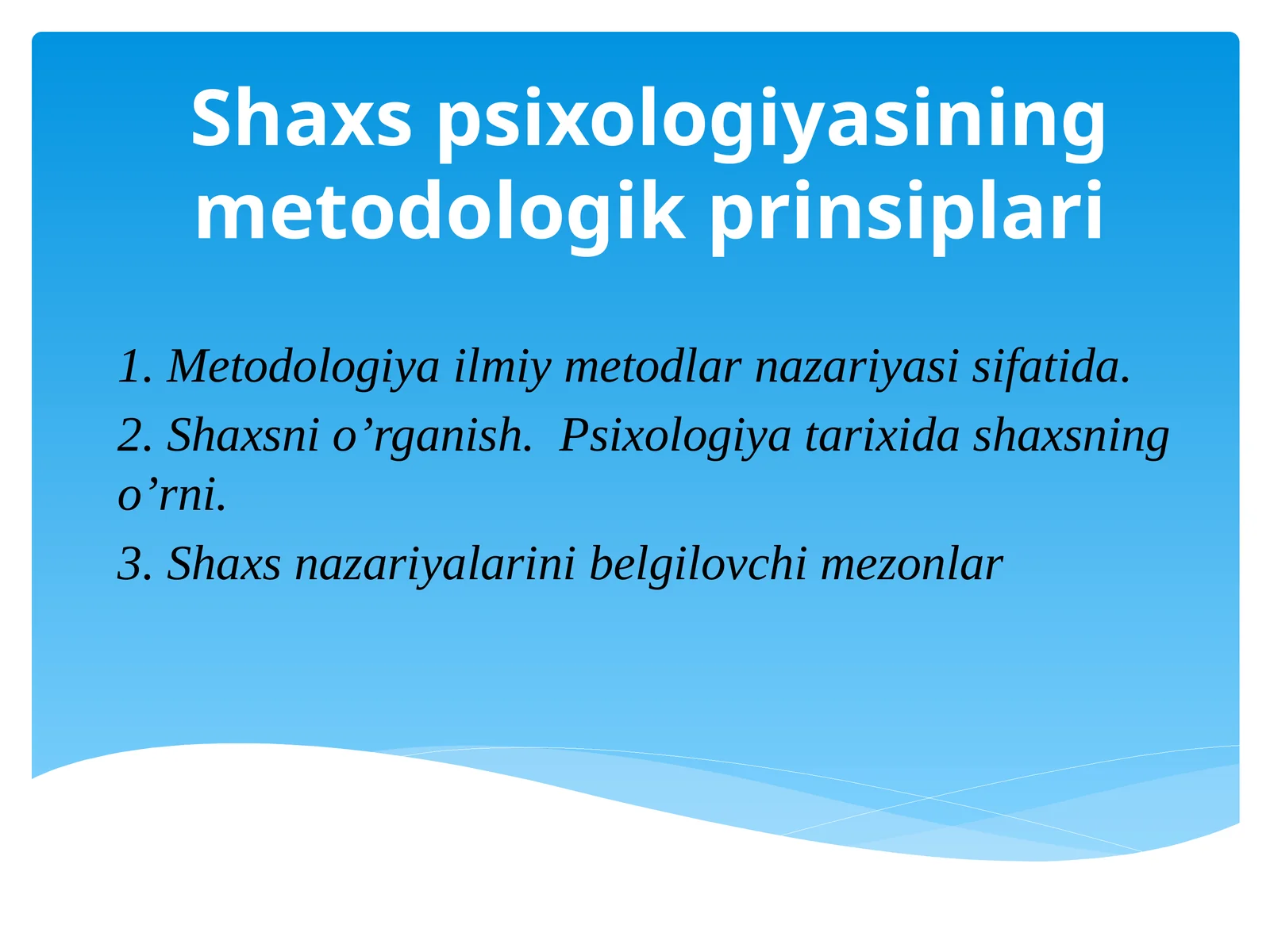 Shaxs psixologiyasining metodologik prinsiplari