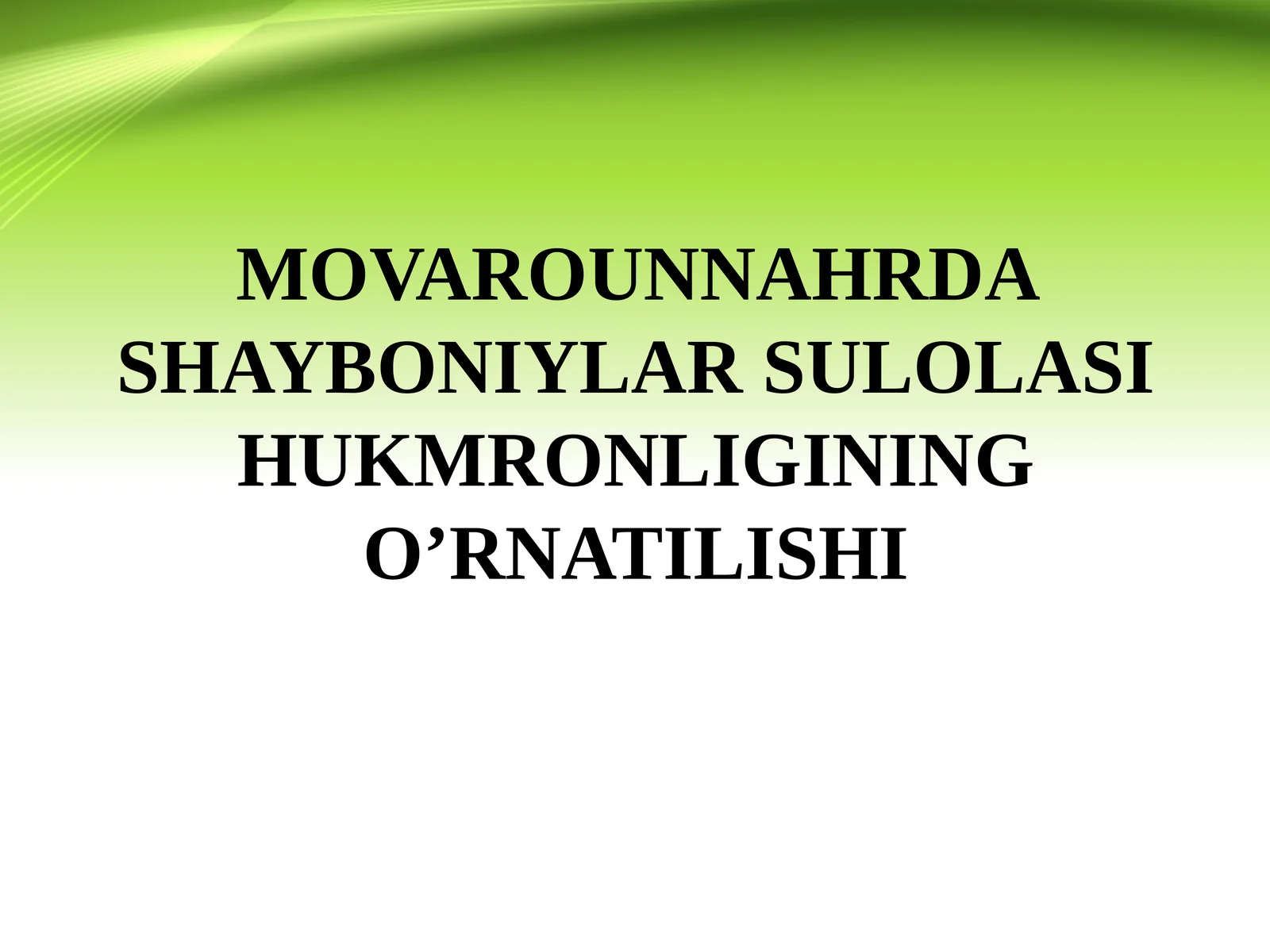 MOVAROUNNAHRDA SHAYBONIYLAR SULOLASI HUKMRONLIGINING O’RNATILISHI