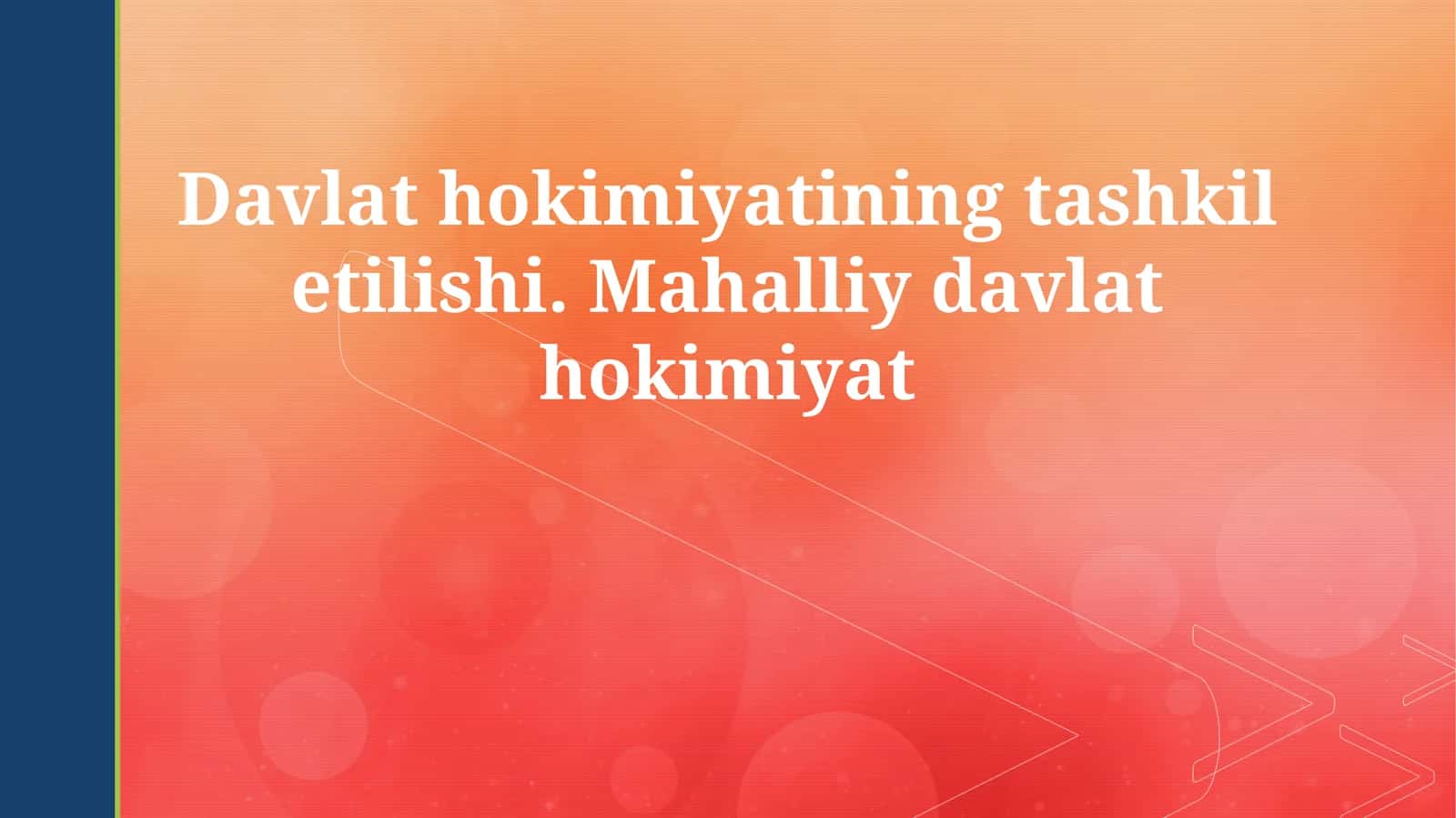 Davlat hokimiyatining tashkil etilishi. Mahalliy davlat hokimiyat