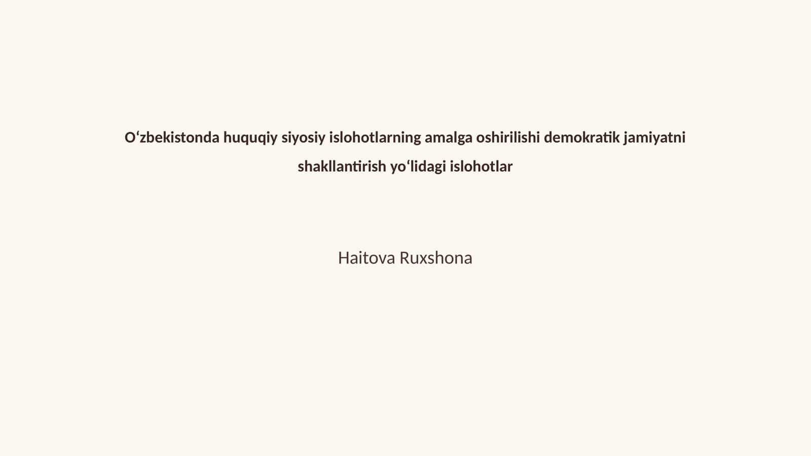 Huquqiy siyosiy islohotlarning amalga oshirilishi demokratik jamiyatni shakllantirish yoʻlidagi islohotlar