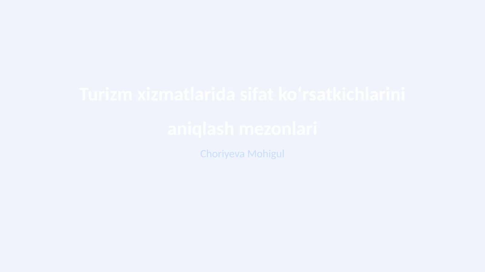 Turizm xizmatlarida sifat ko‘rsatkichlarini aniqlash mezonlari