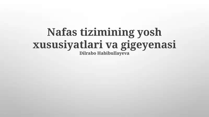 Nafas tizimining yosh xususiyatlari va gigeyenasi