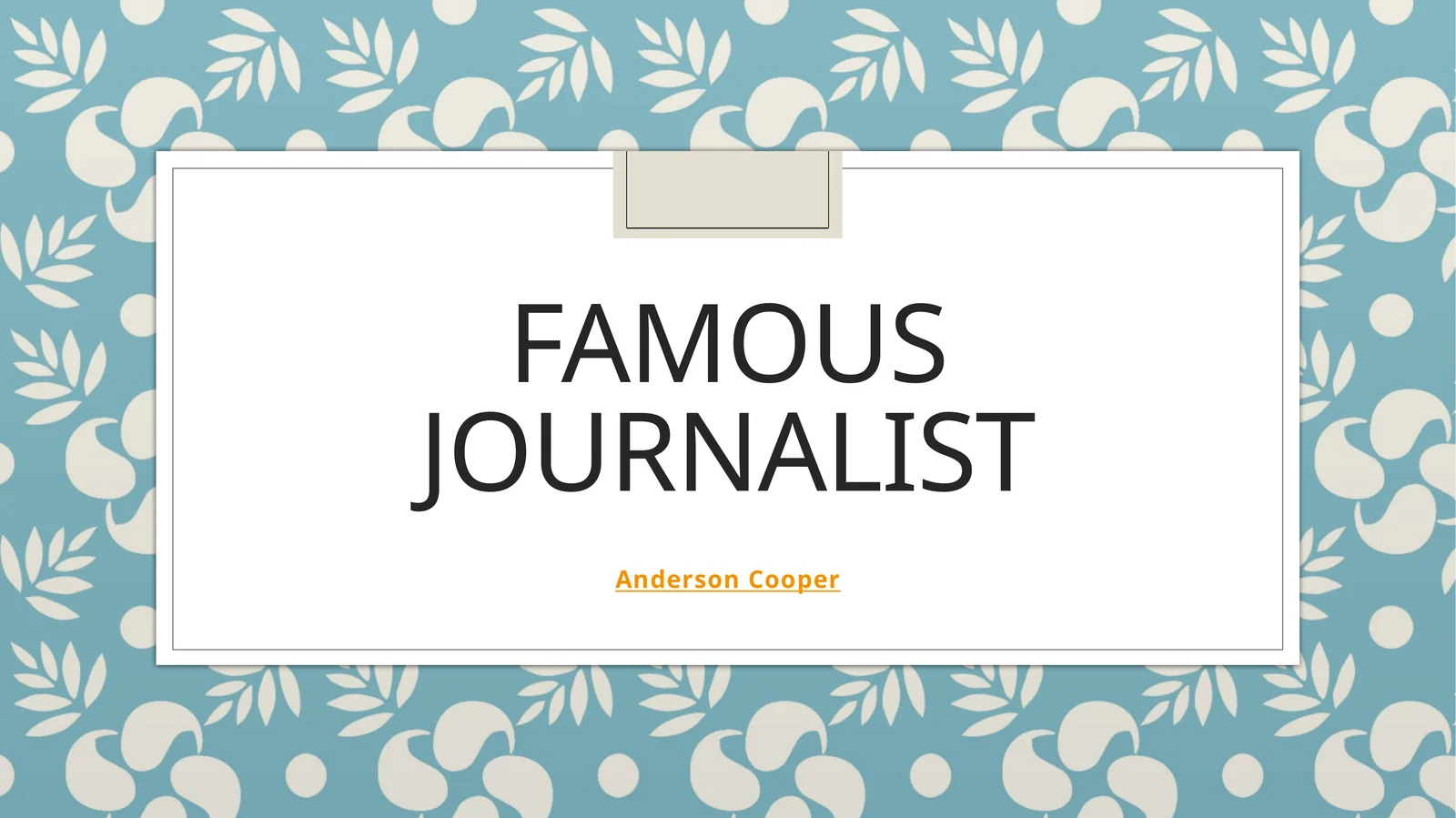 Journalism and Famous Journalists