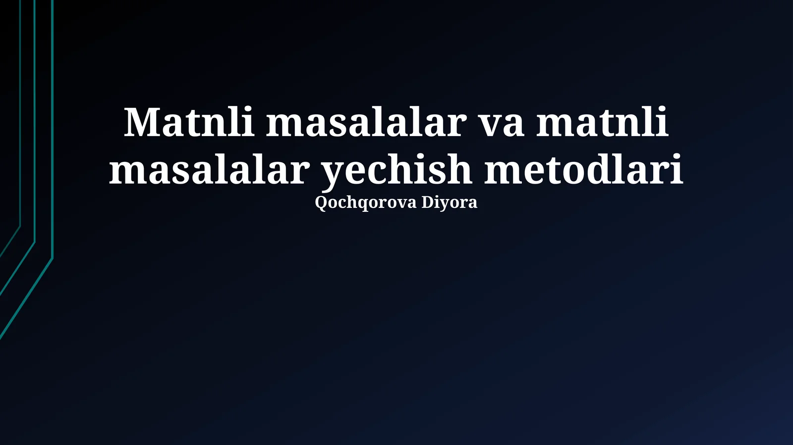 Matnli masalalar va matnli masalalar yechish metodlari