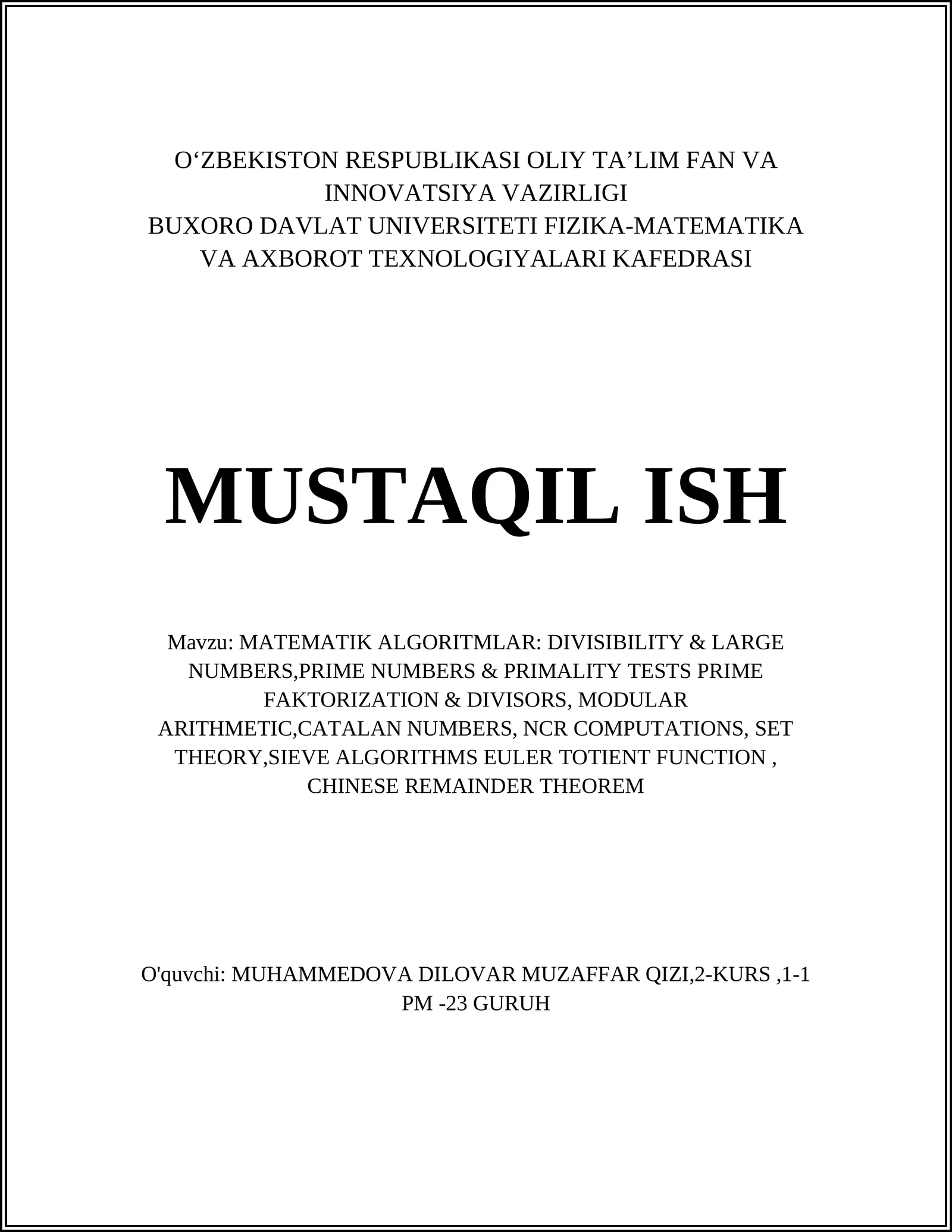 MATEMATIK ALGORITMLAR: DIVISIBILITY & LARGE NUMBERS,PRIME NUMBERS & PRIMALITY TESTS PRIME FAKTORIZATION & DIVISORS, MODULAR ARITHMETIC,CATALAN NUMBERS, NCR COMPUTATIONS, SET THEORY,SIEVE ALGORITHMS EULER TOTIENT FUNCTION, CHINESE REMAINDER THEOREM