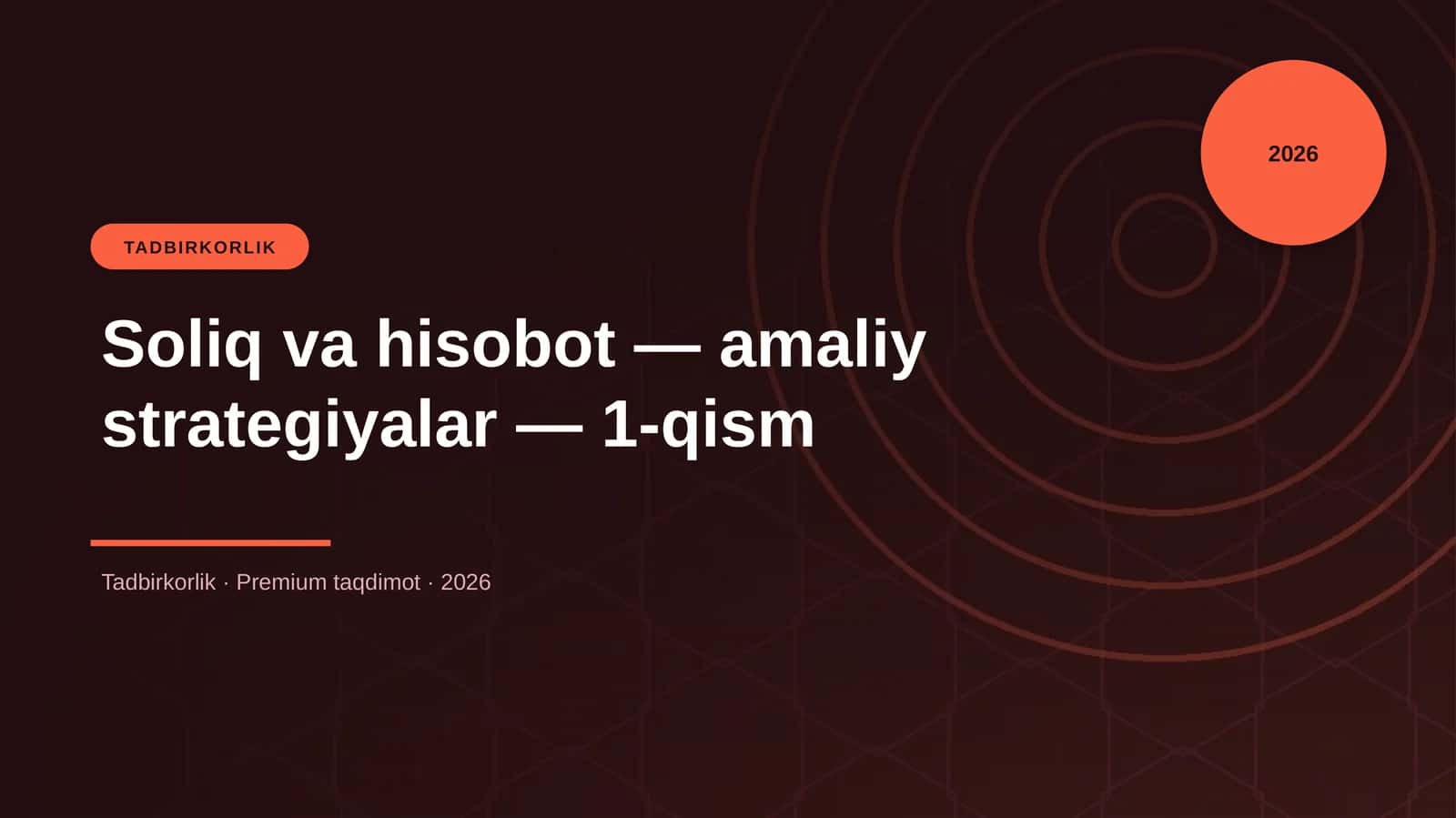 Soliq va hisobot — amaliy strategiyalar — 1-qism