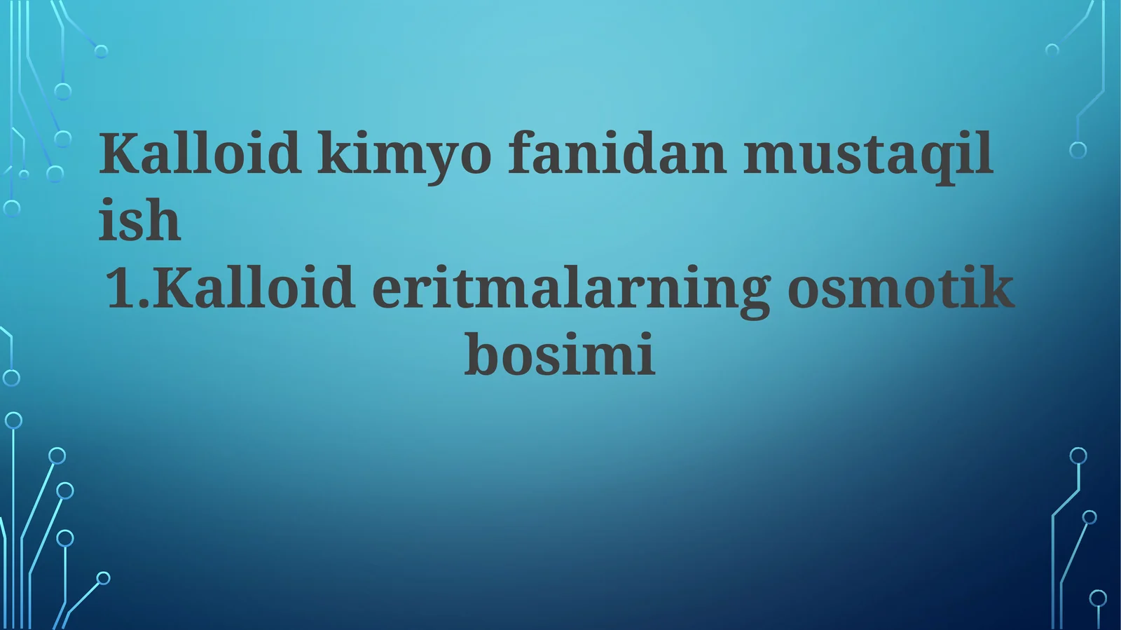 Kalloid kimyo fanidan mustaqil ish 1. Kalloideritmalarining osmotik bosimi