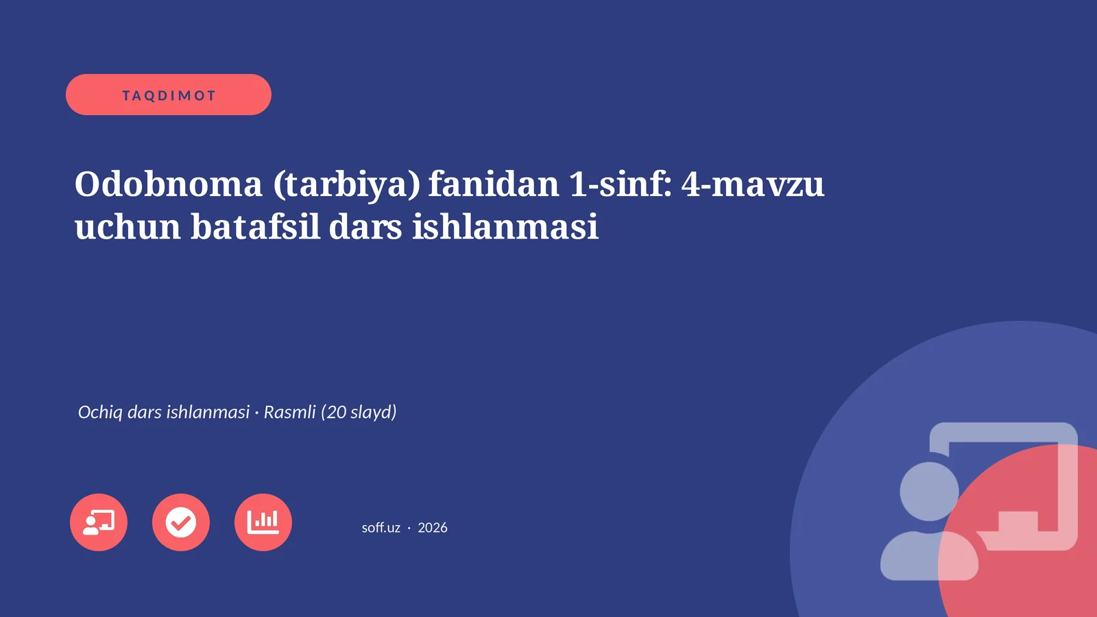 Odobnoma (tarbiya) fanidan 1-sinf: 4-mavzu uchun batafsil dars ishlanmasi