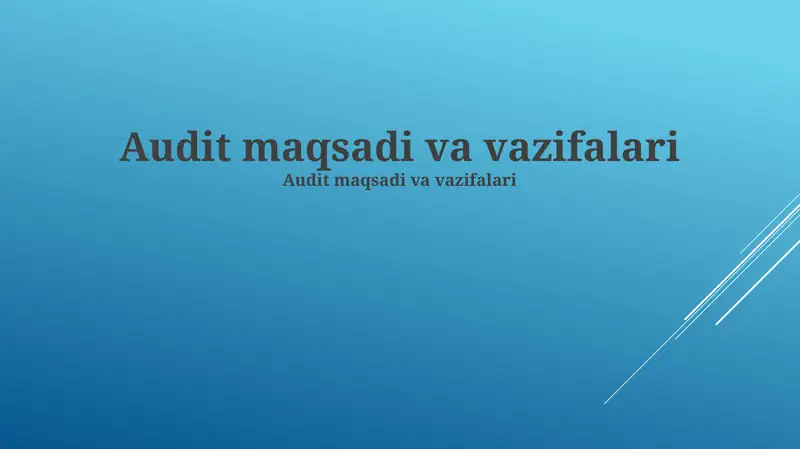 Audit maqsadi va vazifalari