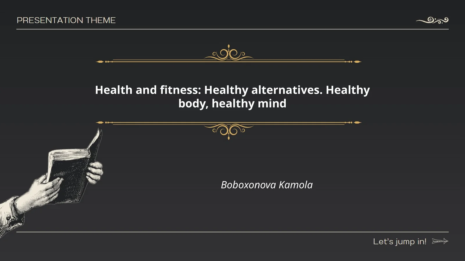 Health and fitness: Healthy alternatives. Healthy body, healthy mind