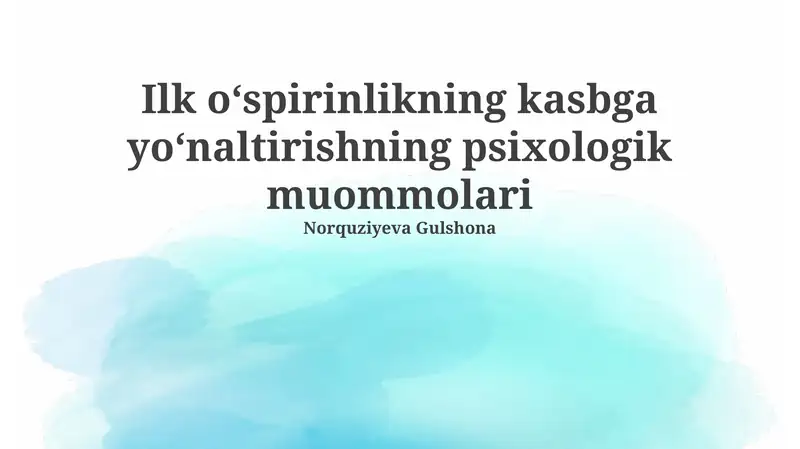 Ilk oʻspirinlikning kasbga yoʻnaltirishning psixologik muommolari