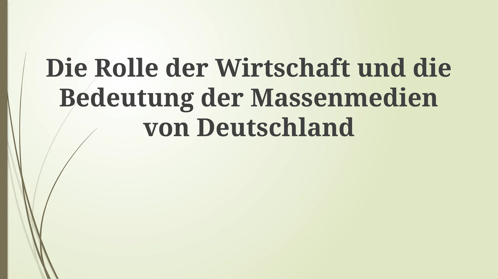 Die Rolle der Wirtschaft und die Bedeutung der Massenmedien von Deutschland