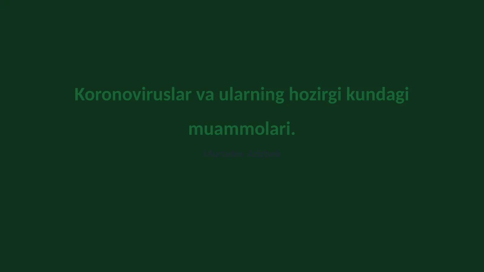 Koronoviruslar va ularning hozirgi kundagi muammolari
