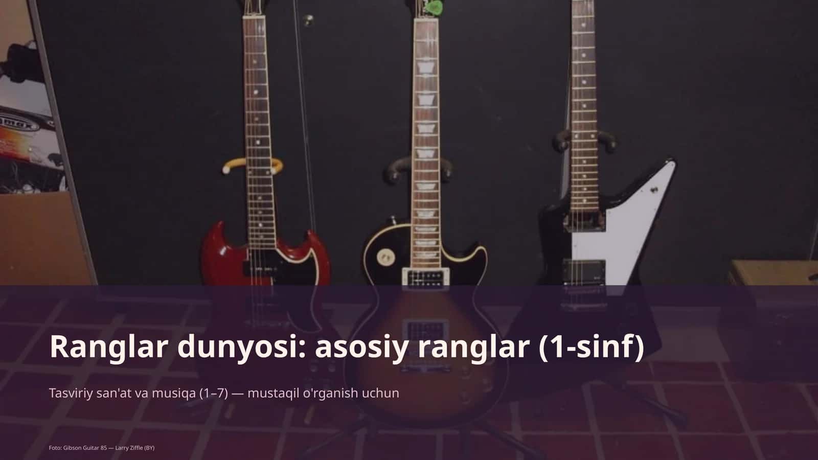 Ranglar dunyosi: asosiy ranglar (1-sinf)