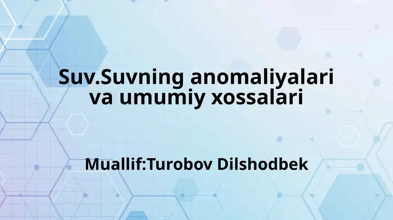 Suv.Suvning anomaliyalari va umumiy xossalari