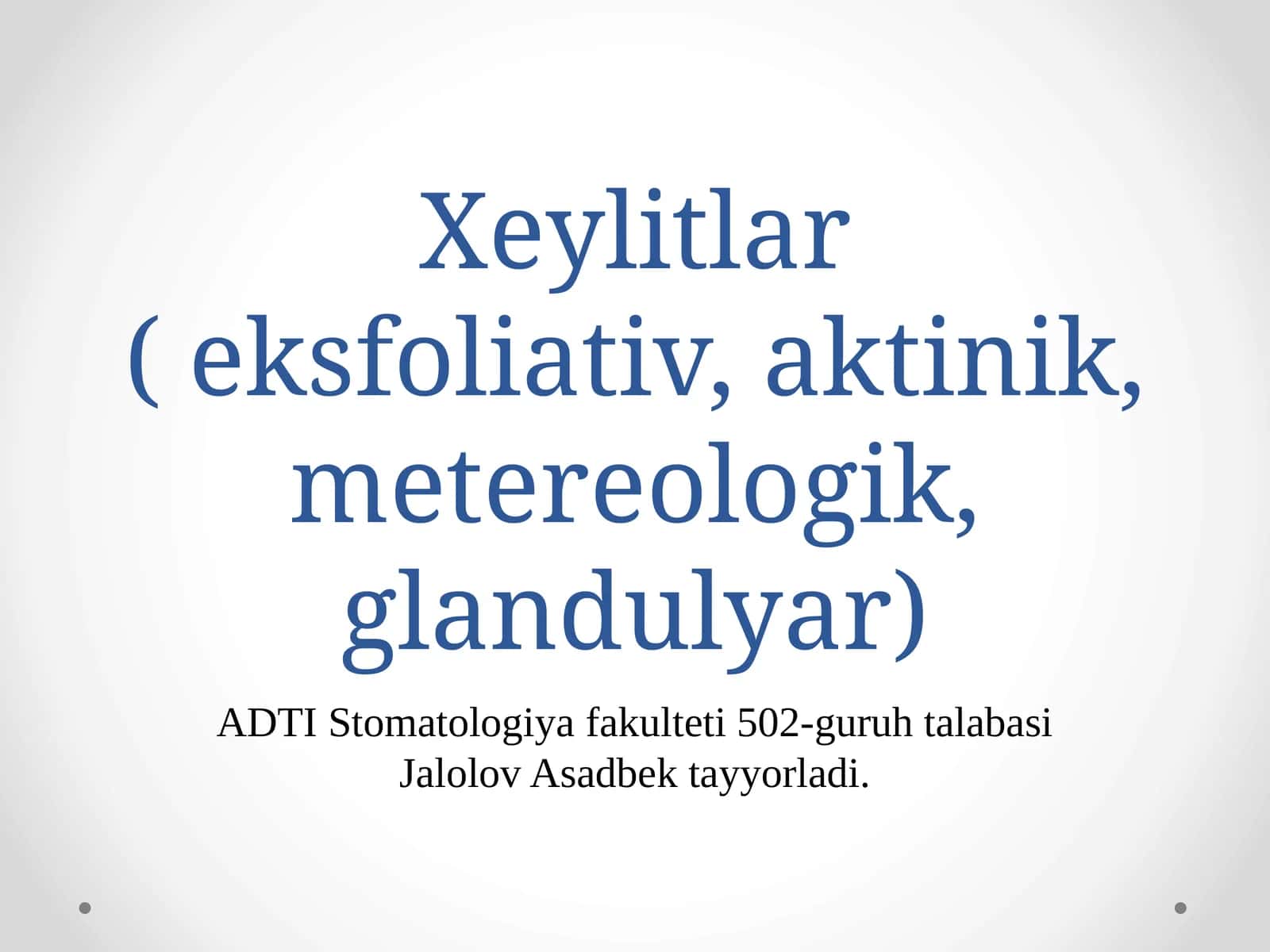 Xeylitlar ( eksfoliativ, aktinik, metereologik, glandulyar)