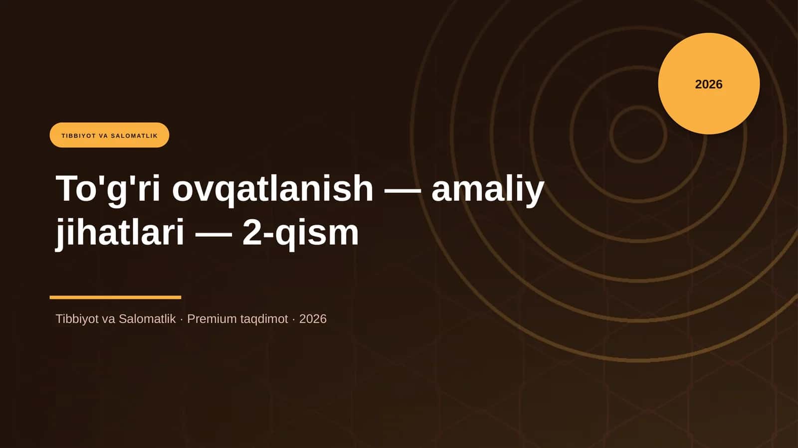 To'g'ri ovqatlanish — amaliy jihatlari — 2-qism