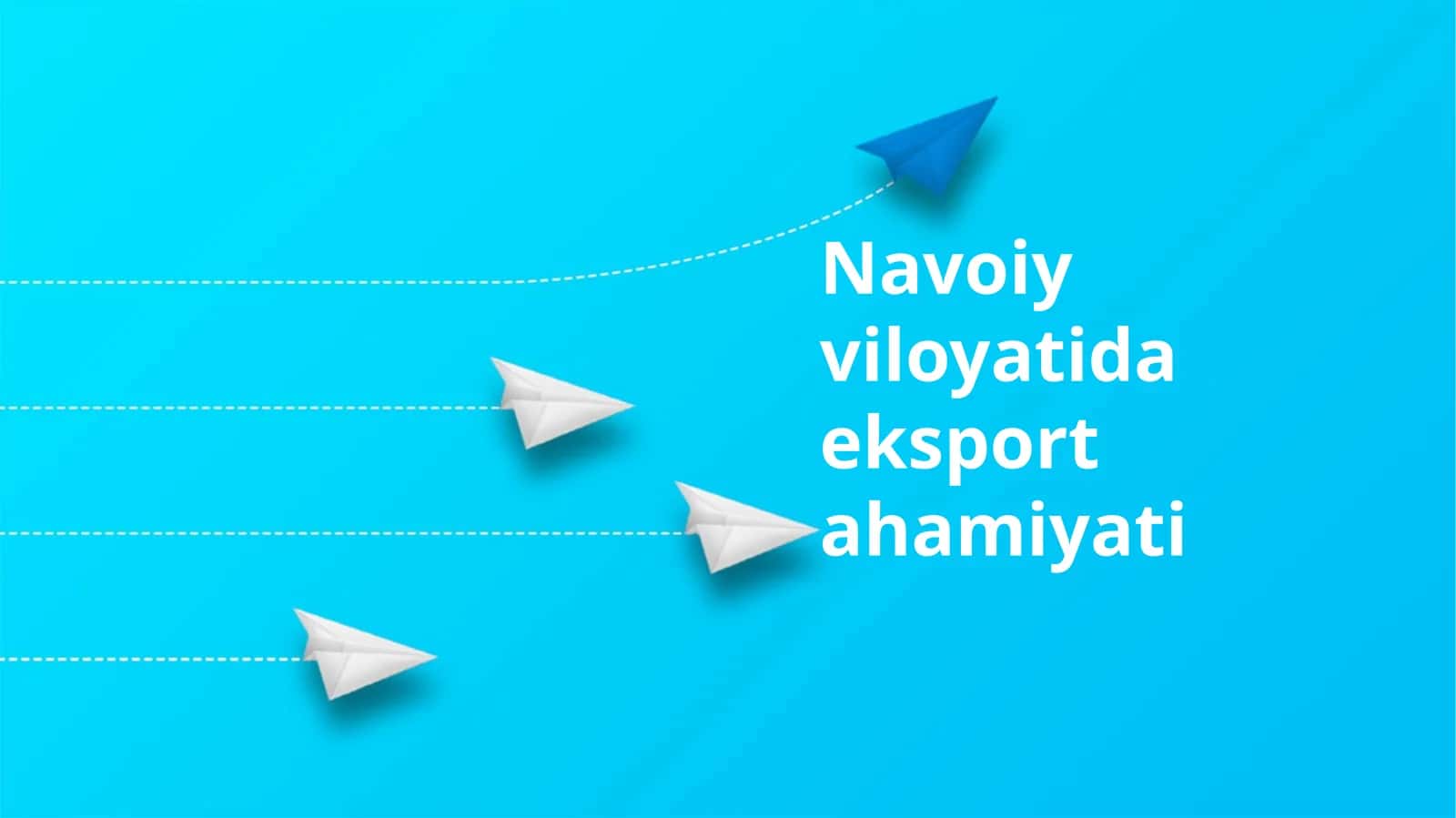 Navoiy viloyatida eksport ahamiyati