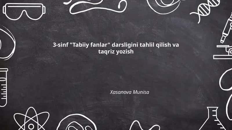 3-sinf "Tabiiy fanlar" darsligini tahlil qilish va taqriz yozish