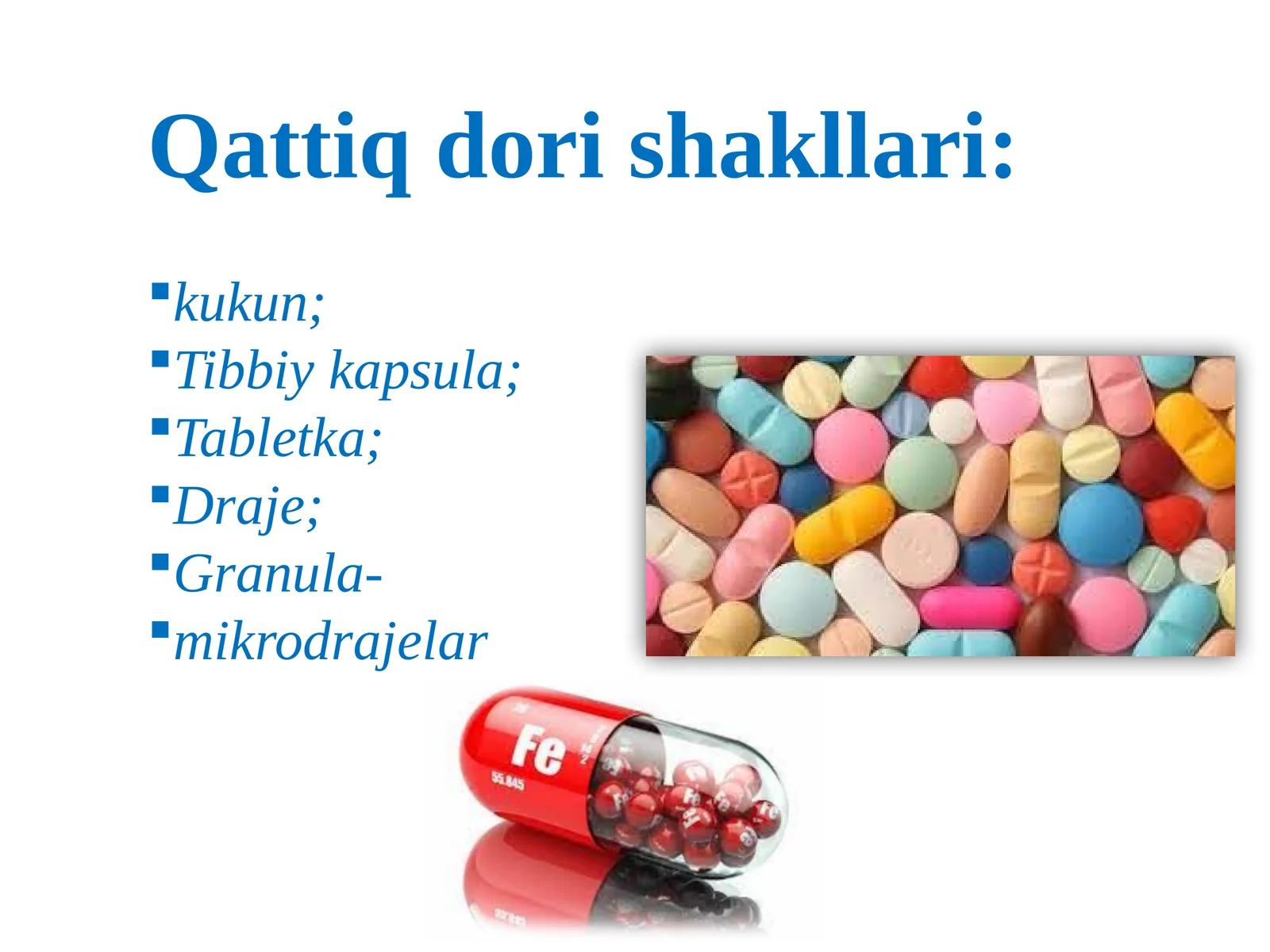 Qattiq dorilar shakllari