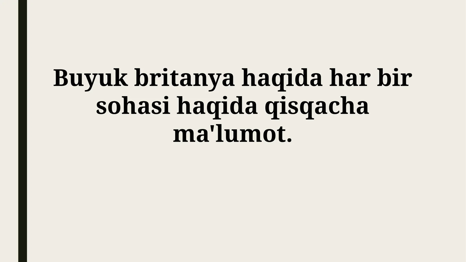 Buyuk Britaniya haqida har bir sohasi haqida qisqachama'lumot