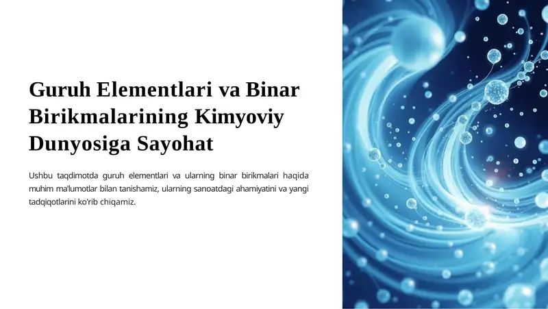 Guruh Elementlari va Binar Birikmalarining Kimyoviy Dunyosiga Sayohat