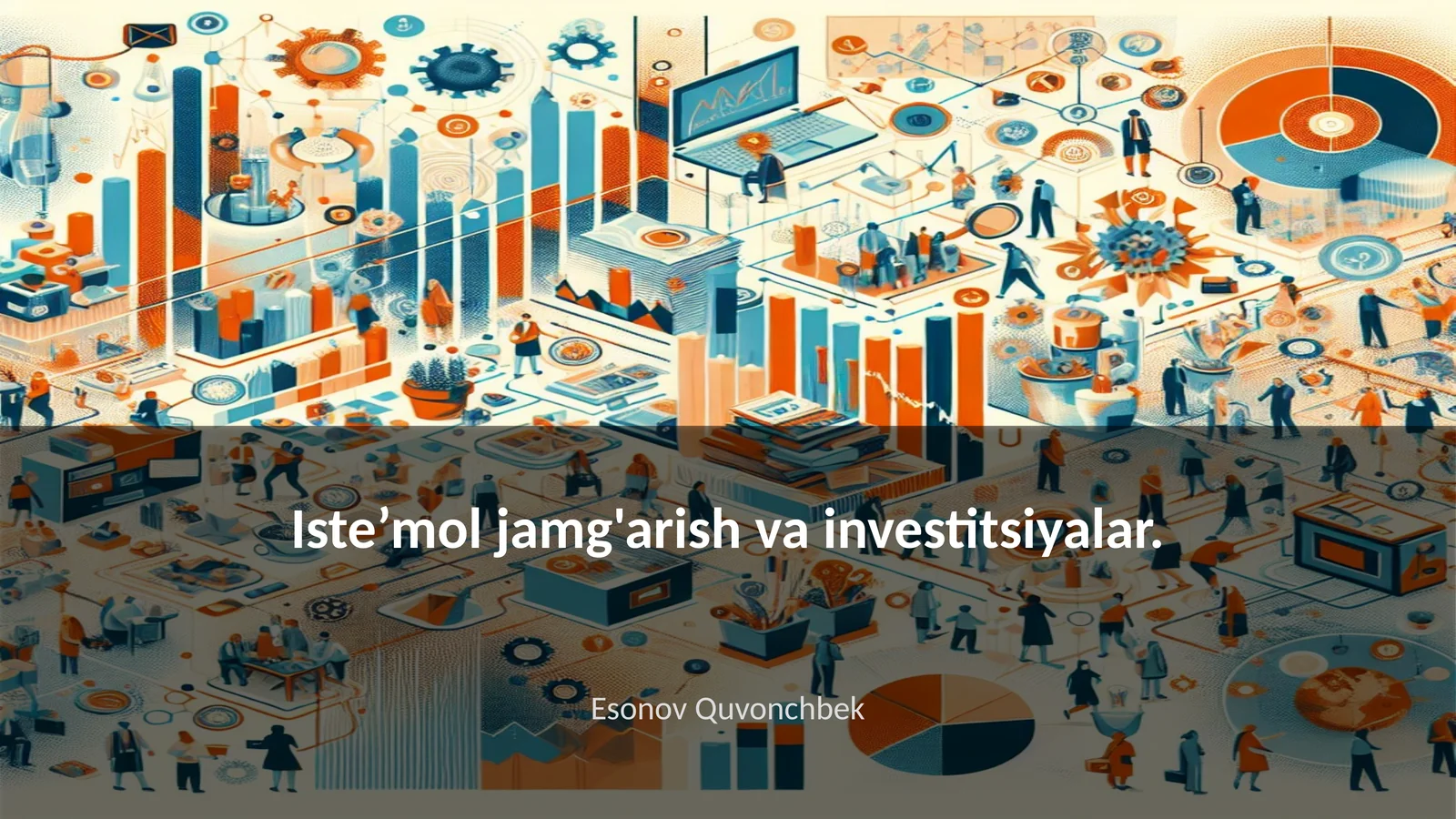 Iste’mol jamg'arish va investitsiyalar