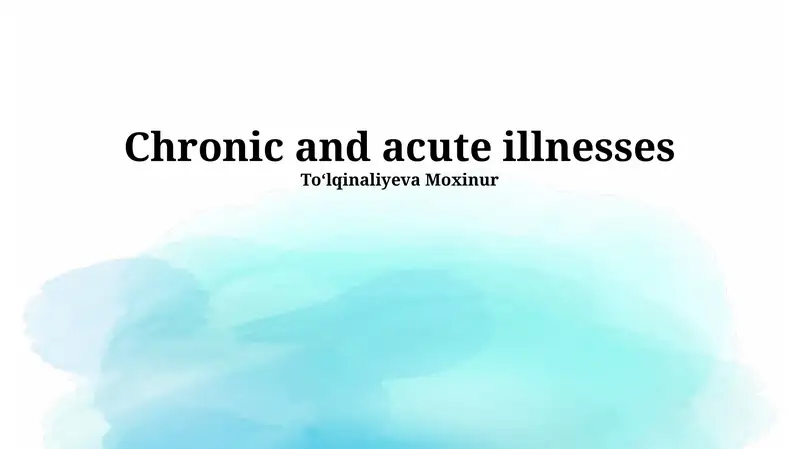 Chronic and acute illnesses