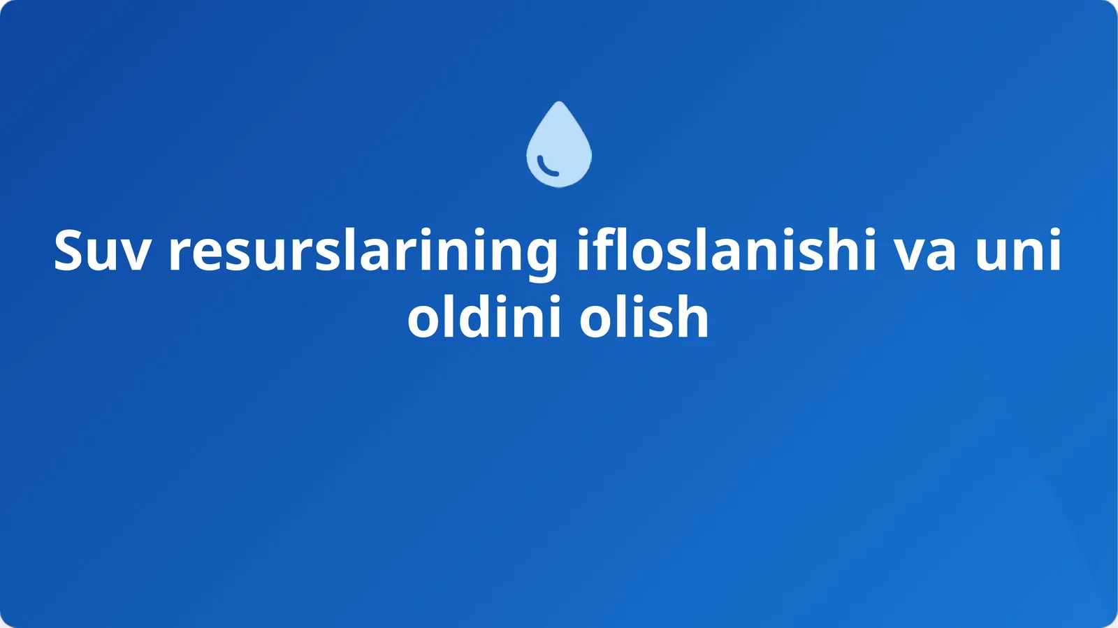 Suv resurslarining ifloslanishi va uni oldini olish