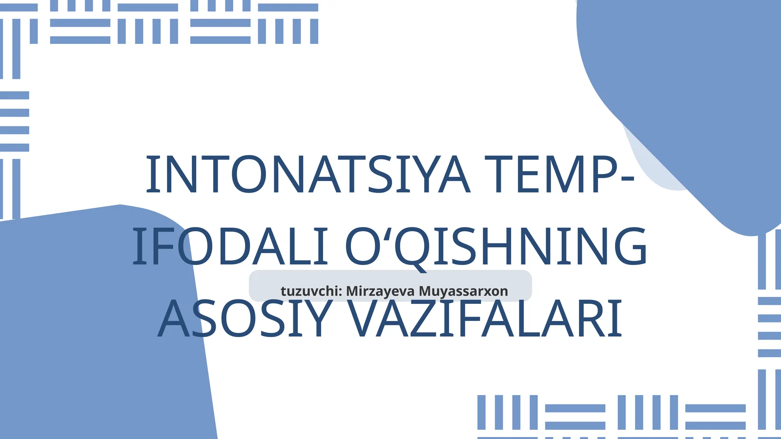 INTONATSIYA TEMP- IFODALI OʻQISHNING ASOSIY VAZIFALARI