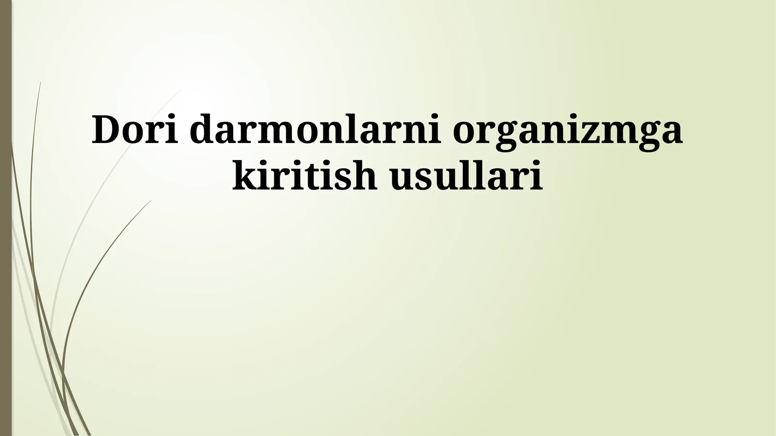 Dori darmonlarni organizmga kiritish usullari