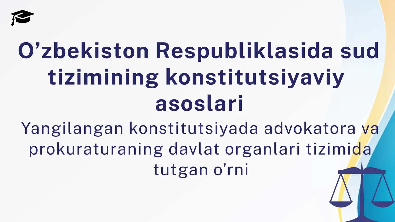 O’zbekiston Respublikasi sud tizimining konstitutsiyaviyasoslari