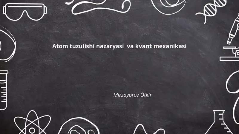 Atom tuzulishi nazaryasi va kvant mexanikasi