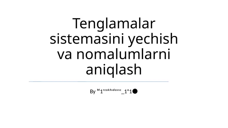 Tenglamalar sistemasini yechish va nomalumlarni aniqlash