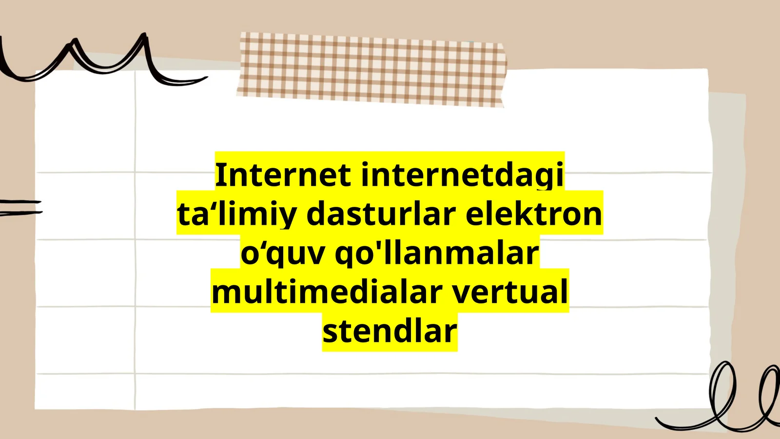 Internet internetdagi ta‘limiy dasturlar elektron o‘quv qo'llanmalar multimedialar vertual stendlar