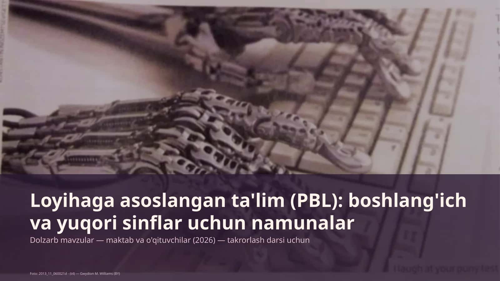 Loyihaga asoslangan ta'lim (PBL): boshlang'ich va yuqori sinflar uchun namunalar