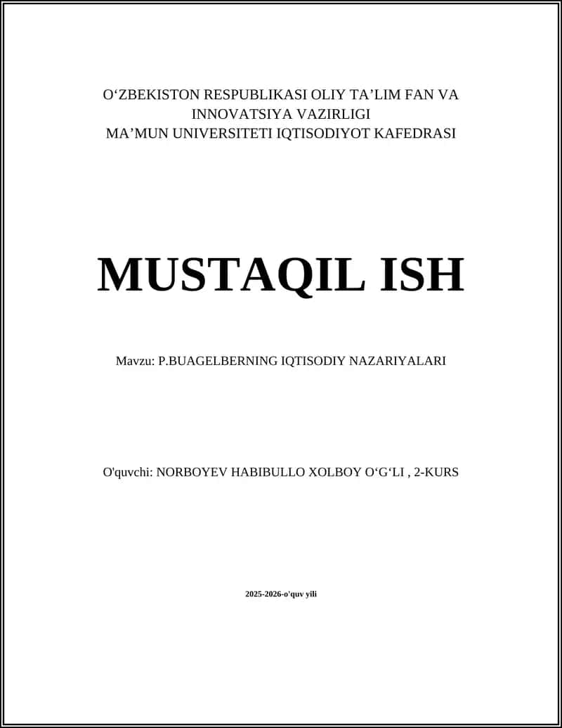 MUSTAQIL ISH Mavzu: P.BUAGELBERNING IQTISODIY NAZARIYALARI