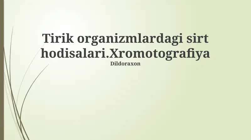 Tirik organizmlardagi sirt hodisalari.Xromotografiya