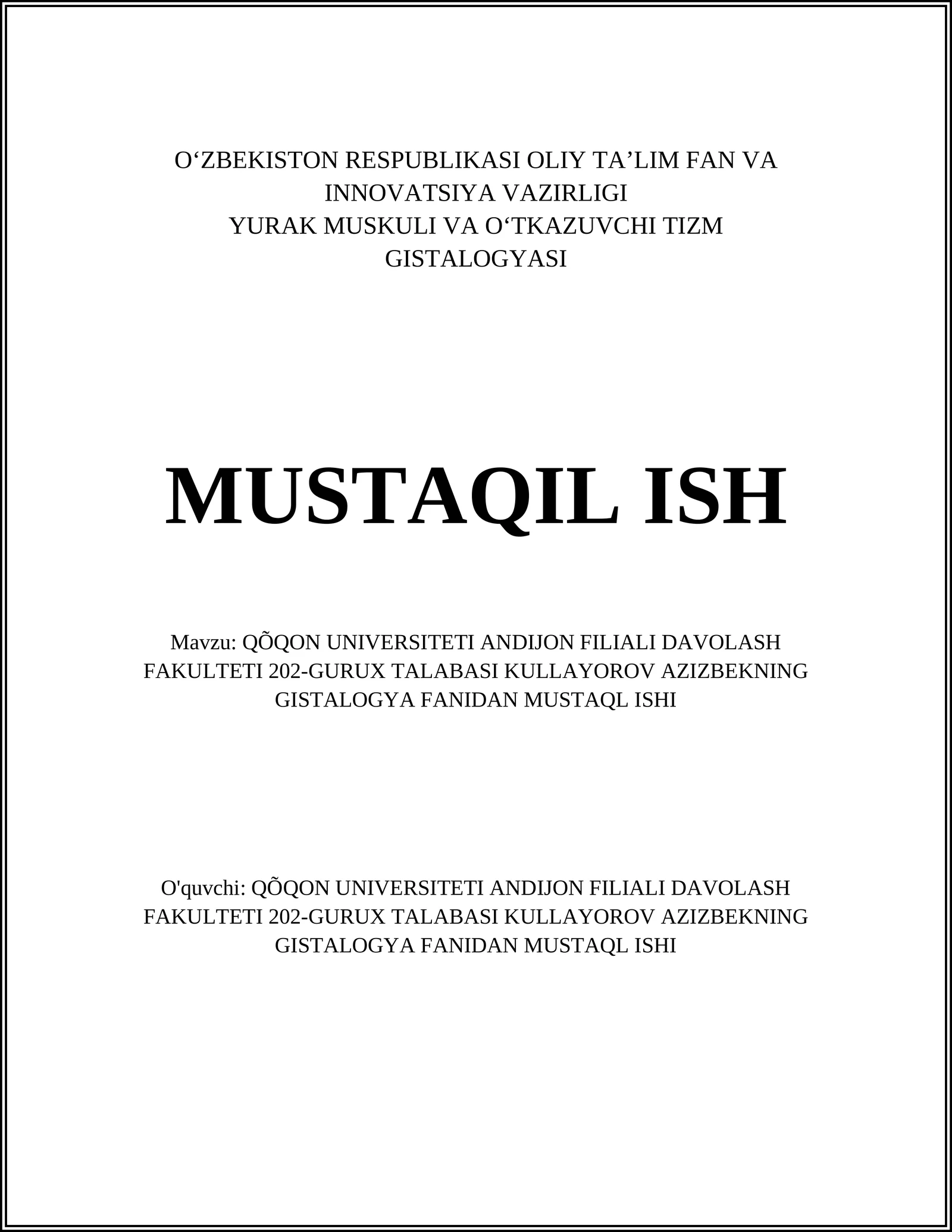 QÕQON UNIVERSITETI ANDIJON FILIALI DAVOLASH FAKULTETI 202-GURUX TALABASI KULLAYOROV AZIZBEKNING GISTALOGYA FANIDAN MUSTAQL ISHI