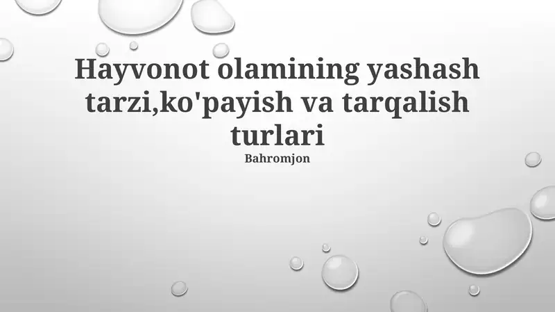 Hayvonot olamining yashash tarzi,ko'payish va tarqalish turlari