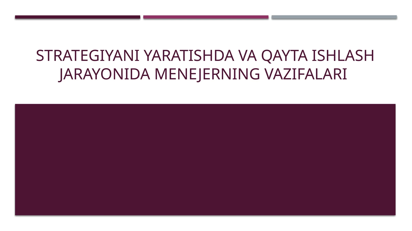 Strategiyani yaratishda va qayta ishlash jarayonida menejerning vazifalari