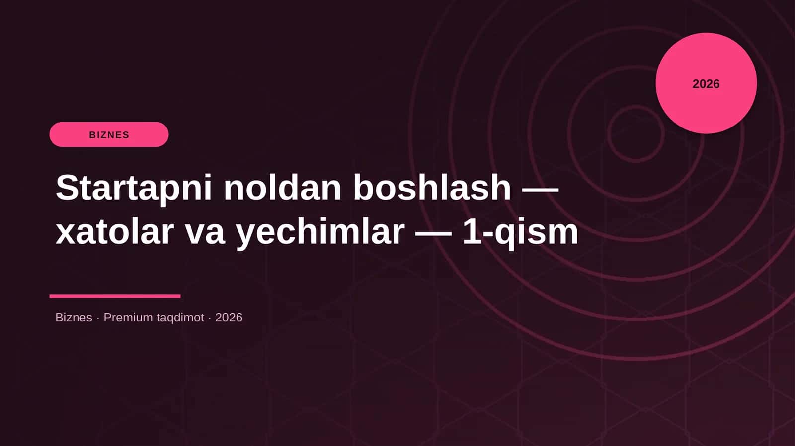 Startapni noldan boshlash — xatolar va yechimlar — 1-qism