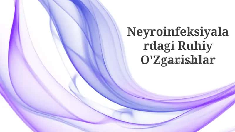Neyroinfeksiyalardagi Ruhiy O'Zgarishlar