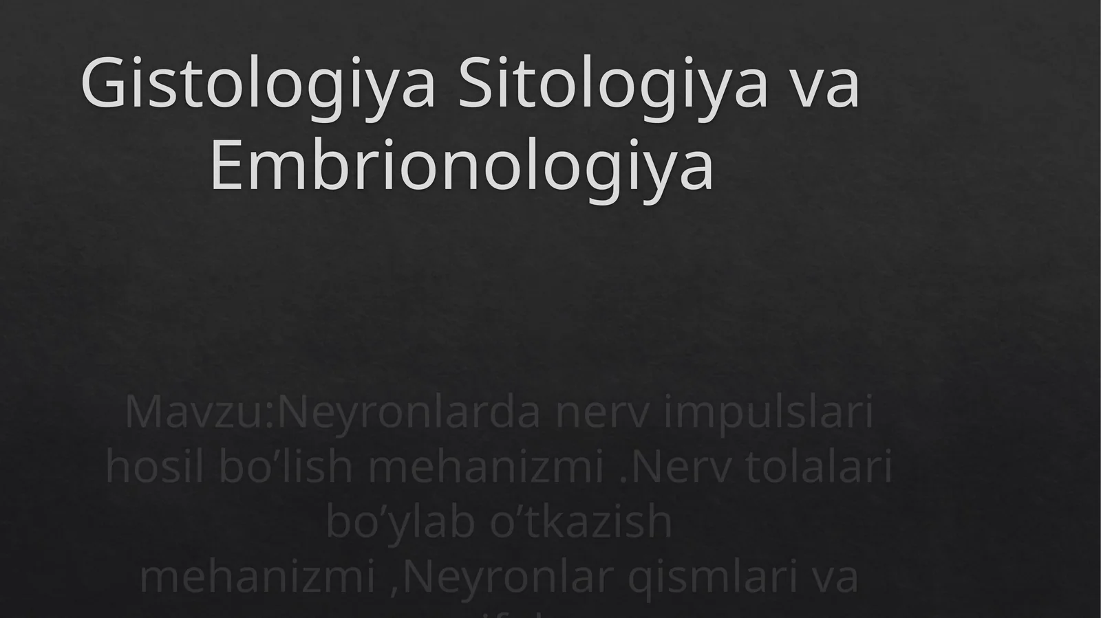 Gistologiya, Sitologiya va Embrionologiya /Neyronlarda nerv impulslari hosil bo’lish mehanizmi