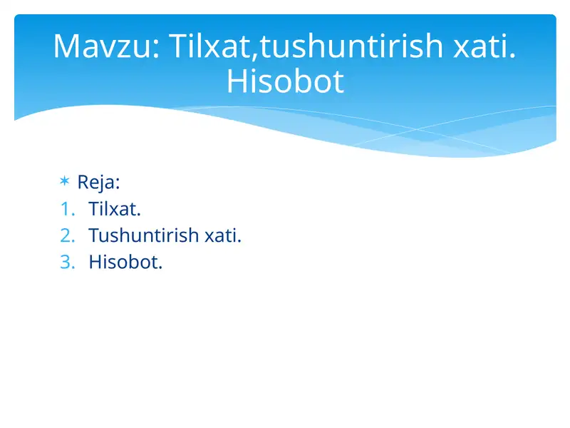 Mavzu: Tilxat, tushuntirishxati, Hisobot