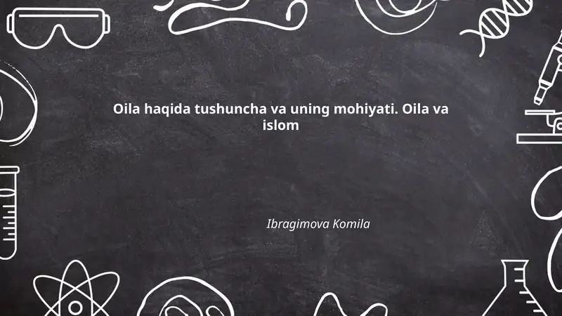 Oil haqida tushuncha va uning mohiyati. Oila va islom