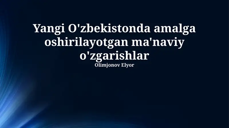 Ma'naviy O'zbekistonda Amalga Oshirilayotgan Ma'naviy O'zgarishlar