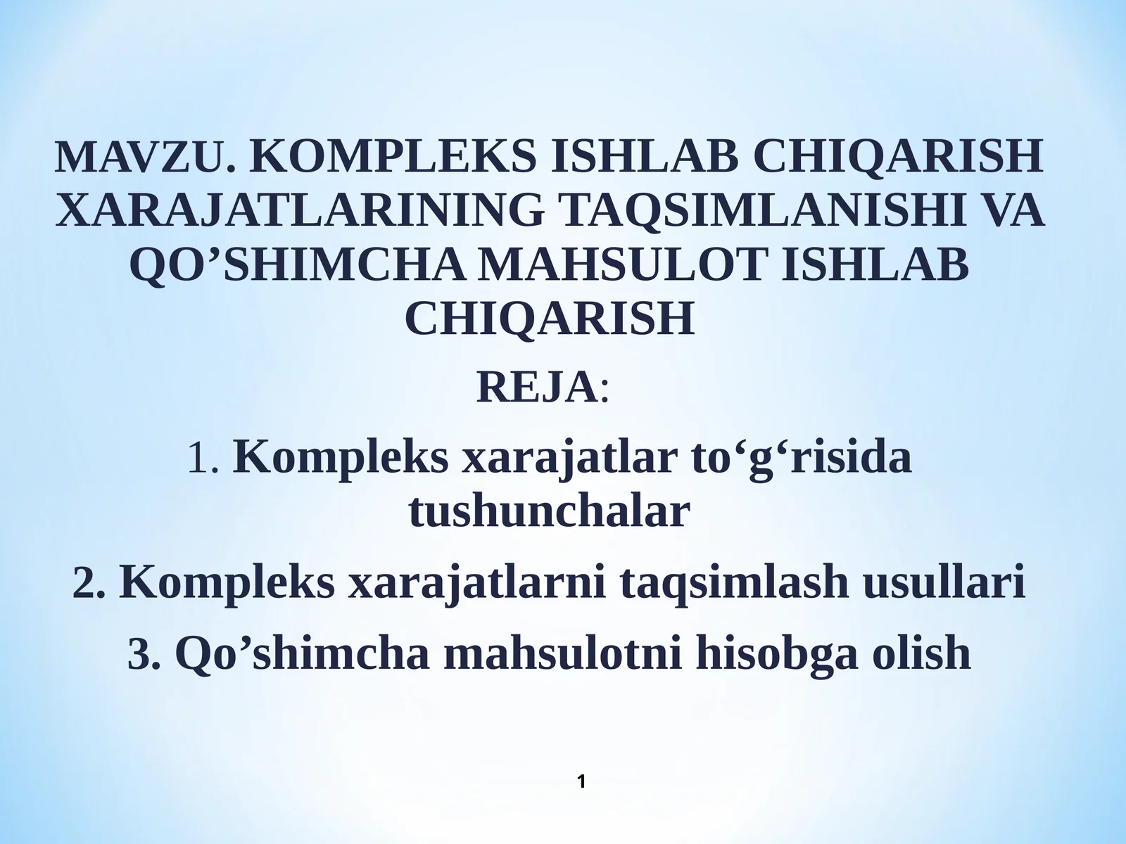 MAVZU.KOMPLEKS ISHLAB CHIQARISH XARAJATLARINING TAQSIMLANISHI VA QO’SHIMCHA MAHSULOT ISHLAB CHIQARISH