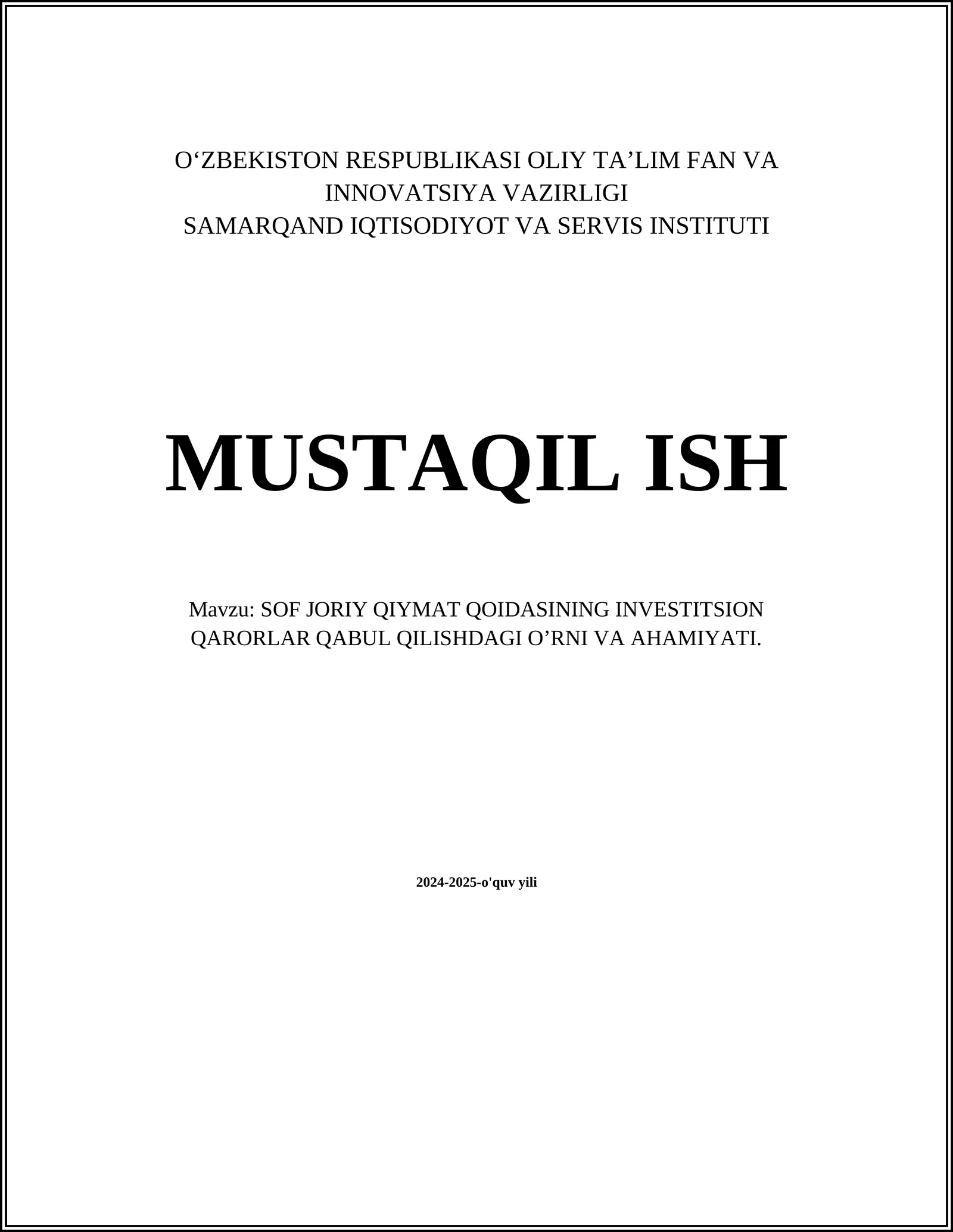 SOF JORIY QIYMAT QOIDASINING INVESTITSION QARORLAR QABUL QILISHDAGI O’RNI VA AHAMIYATI