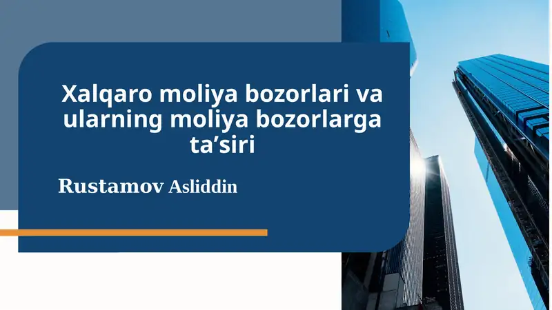 Xalqaro moliya bozorlari va ularning moliya bozorlarga taʼsiri